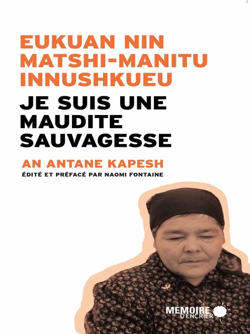 Title details for Je suis une maudite Sauvagesse  Eukuan nin matshi-manitu innushkueu by Naomi Fontaine - Available